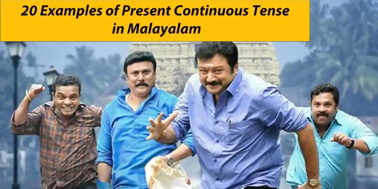 20 Examples of Present Continuous Tense in Malayalam