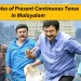 20 Examples of Present Continuous Tense in Malayalam